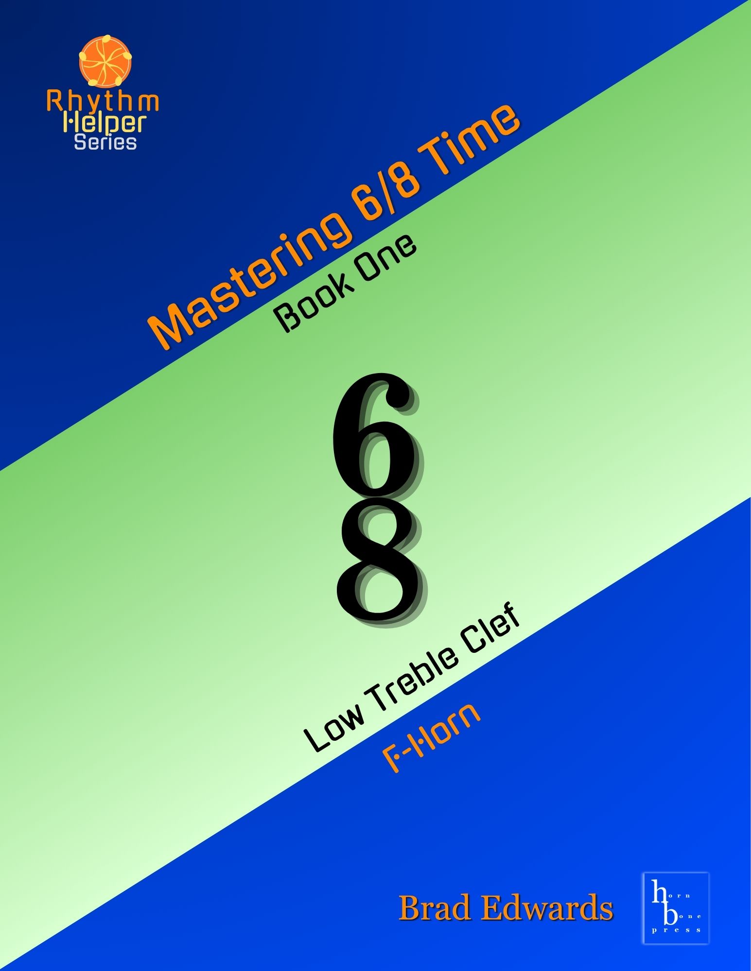 Mastering 6/8 Time - Book One (F Horn)