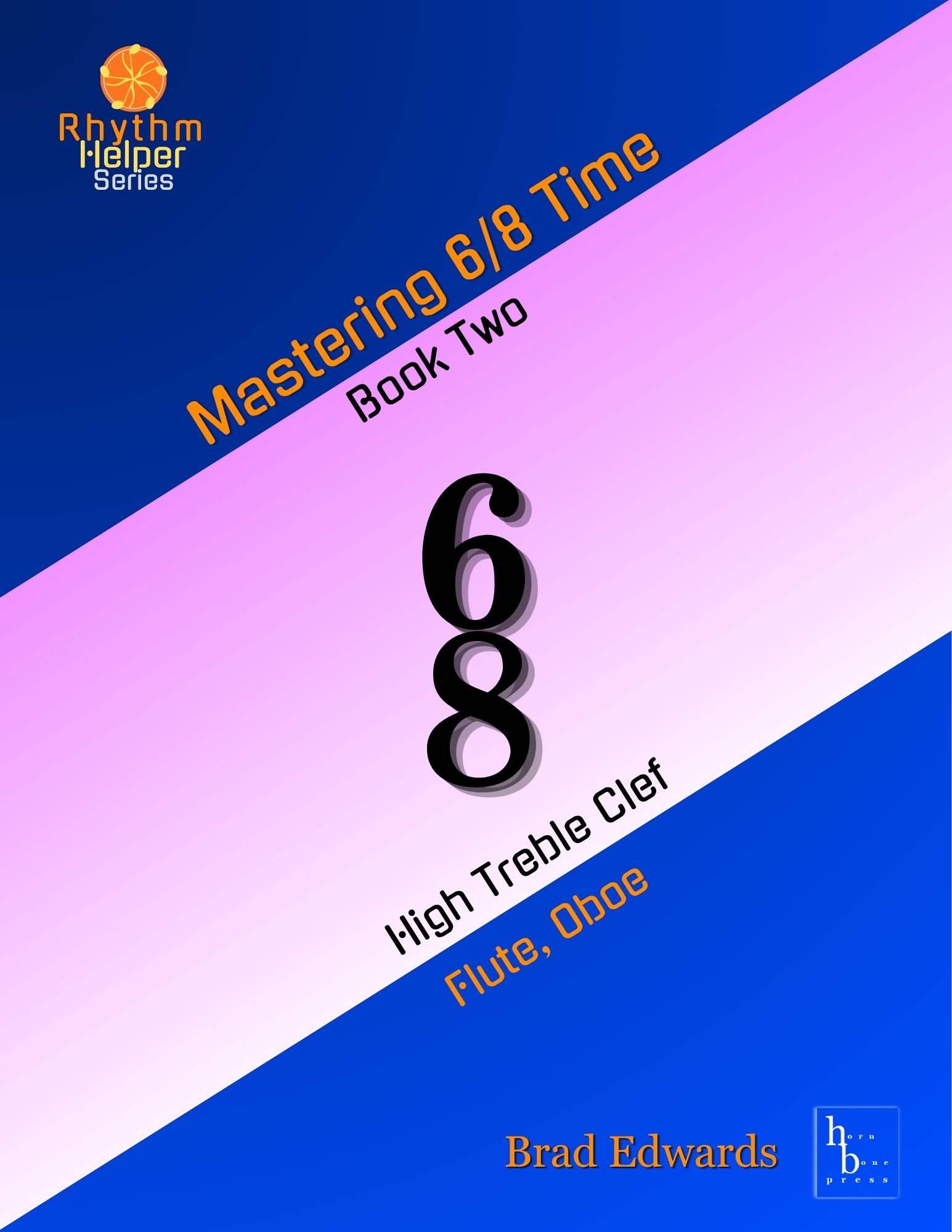 Mastering 6/8 Time - Book Two (High Treble Clef)
